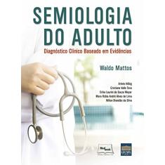 Semiologia do adulto: Diagnóstico clínico baseado em evidências