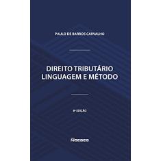 Direito Tributário: Linguagem e Método