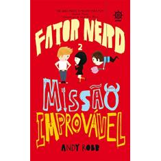 Missão improvável - Fator nerd - vol. 2