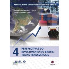 Perspectivas Do Investimento No Brasil - Volume Iv Temas Transversais