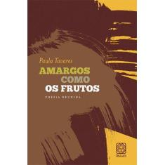 Livro - Amargos Como Os Frutos