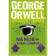 Livro - Na pior em Paris e Londres