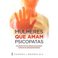 Livro Mulheres Que Amam Psicopatas
