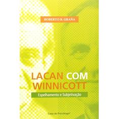 Lacan com Winnicott: Espelhamento e Subjetivação