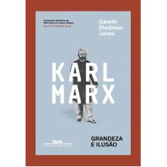 Livro - Karl Marx - Grandeza E Ilusão