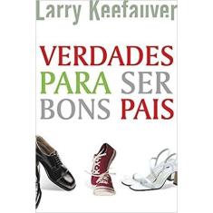 Verdades para ser bons pais - MOVIMENTO DOS DISCIPULOS