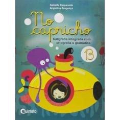 No capricho: caligrafia integrada com ortografia e gramatica - b - QUI