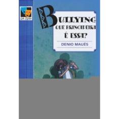 Bullying - Que Brincadeira E Essa