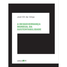 A Desgovernança Mundial Da Sustentabilidade