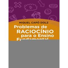 Problemas De Raciocínio Para O Ensino Fundamental