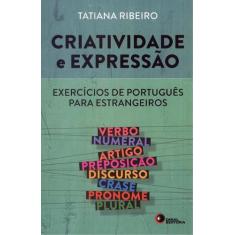 Livro - Criatividade E Expressão - Exercícios De Português Para Estran