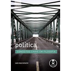 Política: Conceitos-Chave em Filosofia