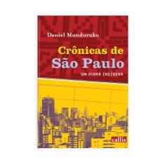 Livro - Crônicas de São Paulo, um olhar indígena - Um livro de Daniel 