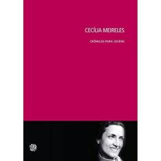 Livro Cecilia Meireles - Cronicas Para Jovens