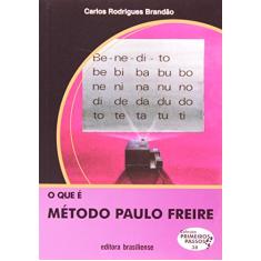O que É Método Paulo Freire - Volume 38. Coleção Primeiros Passos