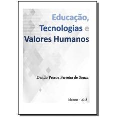 Educacao, Tecnologias E Valores Humanos - Clube De Autores