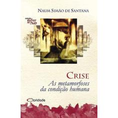 Livro - Crise - As metamorfoses da condição humana