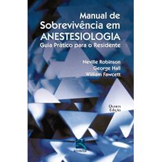 Manual de Sobrevivência em Anestesiologia: Guia Prático Para o Residente