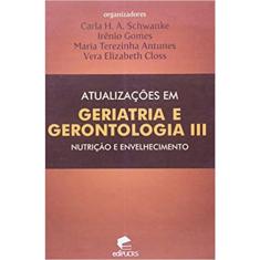 Atualizações Em Geriatria E Gerontologia Iii - Nutrição E Envelhecimento