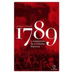 1789 - O Surgimento da Revolução Francesa