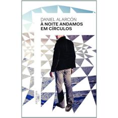 A Noite Andamos Em Circulos