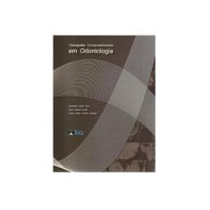 Tomografia Computadorizada em Odontologia - TOTA LIVRARIA E EDITORA