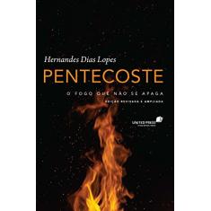 Pentecoste: O fogo que não se apaga