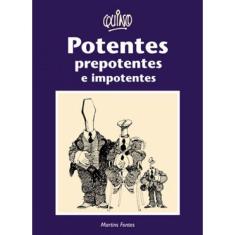 Potentes, Prepotentes E Impotentes