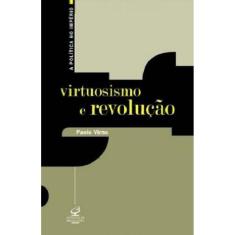 Virtuosismo E Revolucao