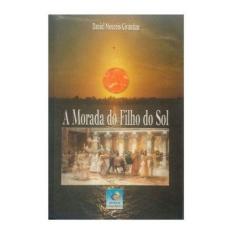 A Morada Do Filho Do Sol - CONHECIMENTO