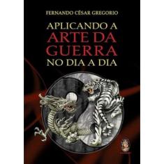 Aplicando A arte da guerra no dia A dia