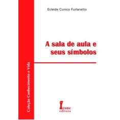 Sala de Aula e Seus Símbolos, A - ICONE