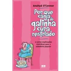Livro - Por que canja de galinha cura resfriado; e outras explicações 