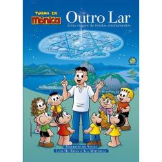 Livro - Outro lar - uma viagem de muitos ensinamentos - Turma da Mônic