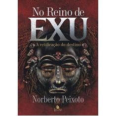 No reino de Exu: a retificação do destino