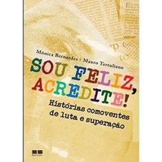 Sou Feliz, Acredite