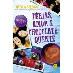 Livro - Férias, Amor E Chocolate Quente