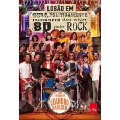 Livro - Guia politicamente incorreto dos anos 80 pelo rock