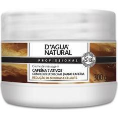 Creme de massagem cafeína 7 ativos d'agua natural 300g - DAGUA NATURAL
