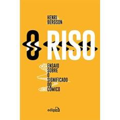 O Riso: Ensaio sobre o significado do cômico
