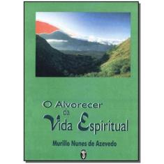 Alvorecer Da Vida Espiritual, O - TEOSOFICA                           