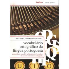 Vocabulario Ortografico Da Lingua Portuguesa - Nova Edicao Com 114 Mil Palavras E Locucoes De Acordo Com A Nova Ortografia