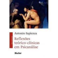 Reflexões Teórico-Clínicas em Psicanálise - BLUCHER