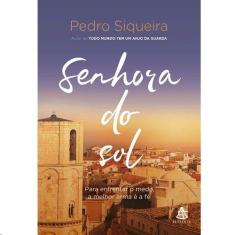Livro Senhora do sol - Para Enfrentar o Medo, a Melhor Arma é a Fé Vol