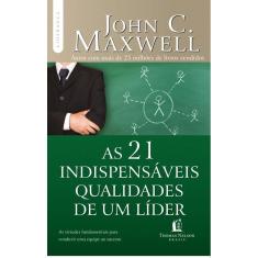 As 21 indispensáveis qualidades de um líder