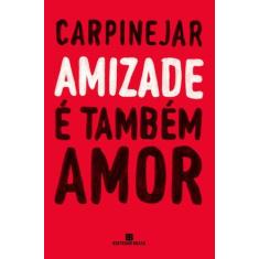 Livro - Amizade é também amor - Bertrand Brasil
