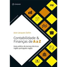 Contabilidade & Financas De A A Z - Guia Pratico De Termos Tecnicos Ingles-Portugues-Ingles