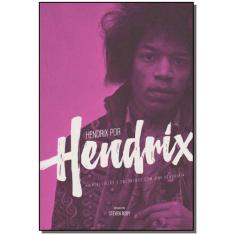 Hendrix por Hendrix: Entrevistas e Encontros Com Jimi Hendrix - EDICOE