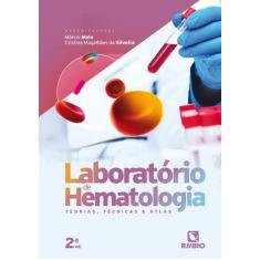 Laboratório De Hematologia Teorias, Técnicas E Atlas