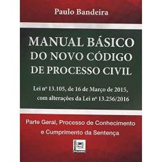 Manual Básico do Novo Código de Processo Civil - Volume 1
